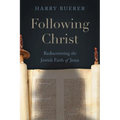 Following Christ: Rediscovering the Jewish Faith of Jesus - Paperback
