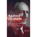 Against the Odds: Major Donald E. Keyhoe and His Battle to End UFO Secrecy - Hardcover
