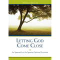 Letting God Come Close: An Approach to the Ignatian Spiritual Exercises - Paperback
