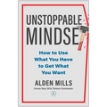 Unstoppable Mindset: How to Use What You Have to Get What You Want - Hardcover