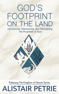 God's Footprint on the Land: Uncovering, Discovering, and Recovering the Purposes of God - Paperback