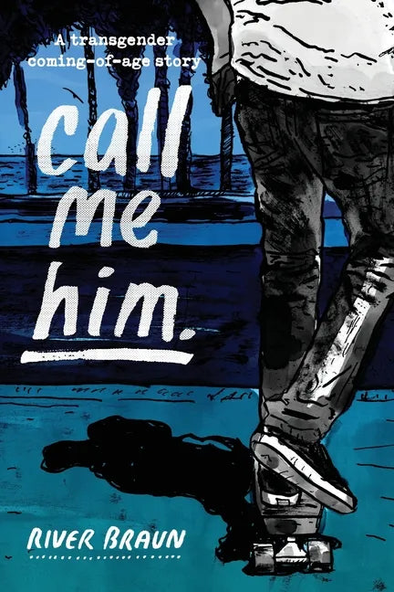 call me him.: a transgender coming-of-age story - Paperback