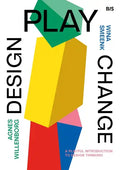 Design, Play, Change: A Playful Introduction to Design Thinking - Paperback
