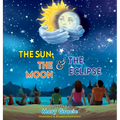 The Sun, The Moon & The Eclipse - Hardcover