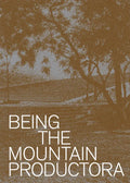 Being the Mountain: Productora - Hardcover
