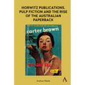 Horwitz Publications, Pulp Fiction and the Rise of the Australian Paperback - Paperback