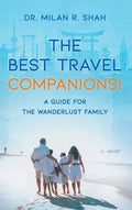 The Best Travel Companions!: A Guide for the Wanderlust Family - Hardcover