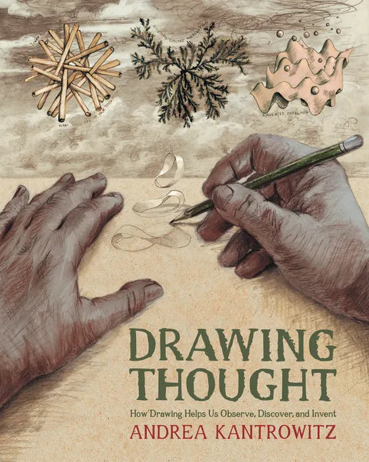 Drawing Thought: How Drawing Helps Us Observe, Discover, and Invent - Paperback