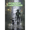 Robotic Ambitions - Paperback