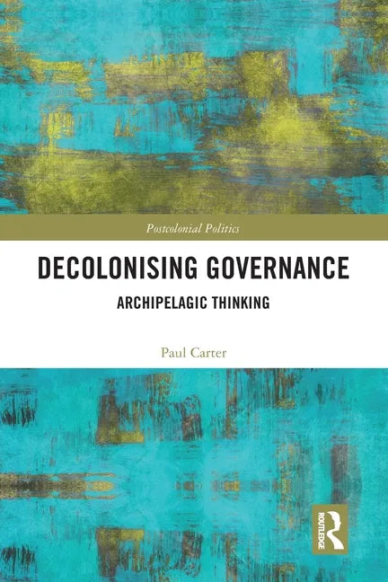 Decolonising Governance: Archipelagic Thinking - Paperback