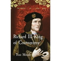 Richard III King of Controversy - Paperback