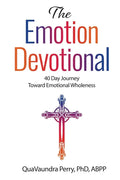 The Emotion Devotional: 40 Day Journey Toward Emotional Wholeness - Paperback
