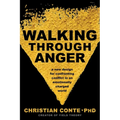 Walking Through Anger: A New Design for Confronting Conflict in an Emotionally Charged World - Paperback