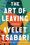 The Art of Leaving: A Memoir - Hardcover