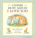 Guess How Much I Love You: (A Cherished Classic about Little Nutbrown Hare Loving Right Up to the Moon and Back an Ideal Baby Book for Baby Shower Gif - Hardcover