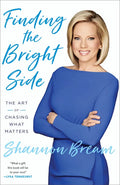 Finding the Bright Side: The Art of Chasing What Matters - Paperback