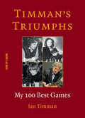 Timman's Triumphs: My 100 Best Games - Paperback