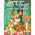 Large Print Dot To Dot Book For Seniors: Large Print Easy Dot To Dot Nature Scenes, Flowers, Butterflies, Animals, dinosaur & Birds And More. - Paperback