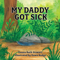 My Daddy Got Sick - Paperback