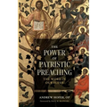 The Power of Patristic Preaching: The Word in Our Flesh - Paperback