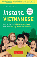 Instant Vietnamese: How to Express 1,000 Different Ideas with Just 100 Key Words and Phrases! (a Vietnamese Phrasebook & Dictionary) - Paperback