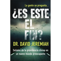¿Es Este El Fin?: Señales de la Providencia Divina En Un Nuevo Mundo Preocupante - Paperback