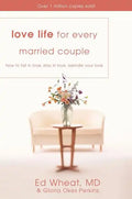 Love Life for Every Married Couple: How to Fall in Love, Stay in Love, Rekindle Your Love - Paperback