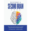 Building a Second Brain 2022: Step by Step Guide to Organize Your Digital Life and Unlock Your Creative Potential - Hardcover