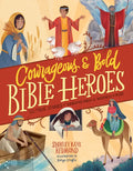 Courageous and Bold Bible Heroes: 50 True Stories of Daring Men and Women of God - Hardcover