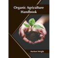 Organic Agriculture Handbook - Hardcover