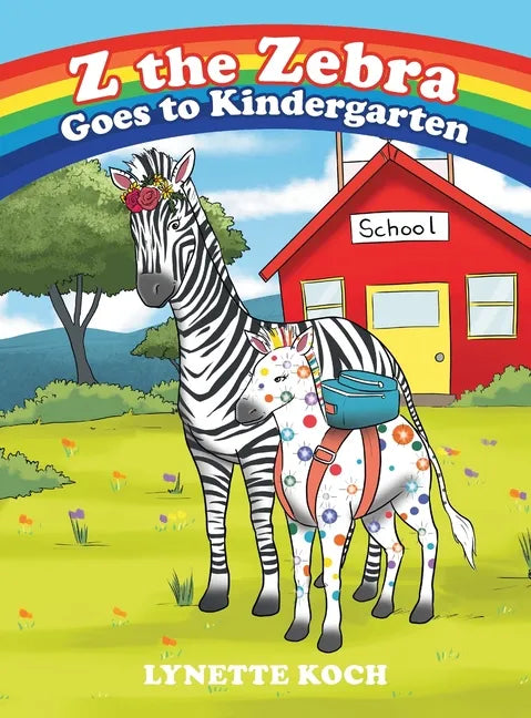 Z the Zebra Goes to Kindergarten - Hardcover