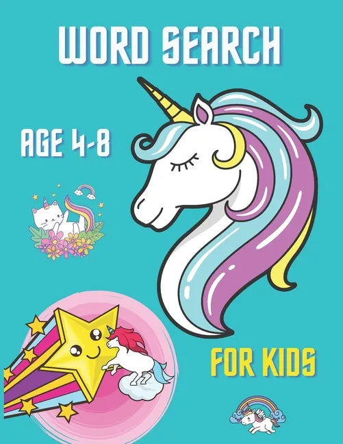 Word Search For Kids Age 4 - 8: 50 fun And Educational Word Search Puzzles, Large Print, My First Word Searches Workbook, Unicorn Design. - Paperback