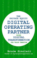 The Private Equity Digital Operating Partner: How to Use Digital Transformation for Value Creation - Paperback