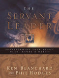 Servant Leader: Transforming Your Heart, Head, Hands and Habits - Hardcover