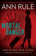 Mortal Danger and Other True Cases - Paperback