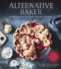Alternative Baker: Reinventing Dessert with Gluten-Free Grains and Flours - Paperback