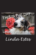 This Is the Day ...: Letters from the Heart - Paperback