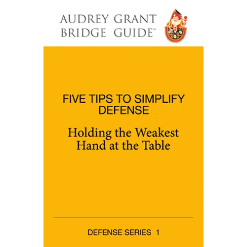 Five Tips to Simplify Defense: Holding the Weakest Hand at the Table - Paperback