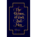 The Hymns of God and Men - Hardcover