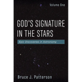 God's Signature in the Stars, Volume One: Epic Discoveries in Astronomy - Hardcover