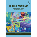 Is This Autism?: A Companion Guide for Diagnosing - Paperback
