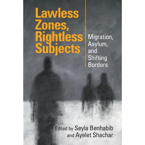 Lawless Zones, Rightless Subjects - Hardcover