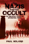 The Nazis and the Occult: The Third Reich's Search for Supernatural Powers - Paperback