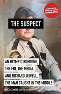 The Suspect: An Olympic Bombing, the Fbi, the Media, and Richard Jewell, the Man Caught in the Middle - Paperback