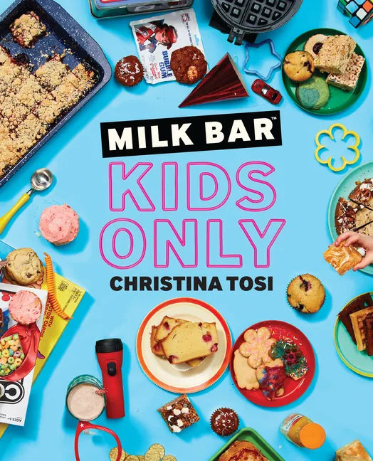 Milk Bar: Kids Only: A Cookbook - Paperback