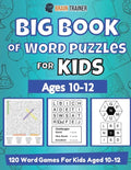 Big Book Of Word Puzzle For Kids - Ages 10-12 - 120 Word Games For Kids Aged 10-12 - Paperback