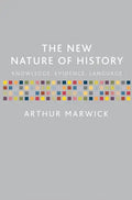 The New Nature of History: Knowledge, Evidence, Language - Paperback