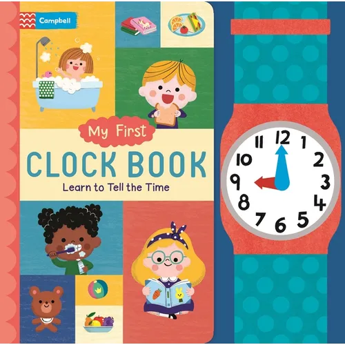 My First Clock Book: Learn to Tell the Time - Board Book