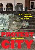 Protest City: Portland's Summer of Rage - Paperback