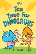 Tea Time for Dinosaurs - Hardcover